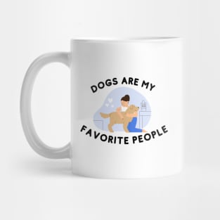 Dogs Are My Favorite People Mug